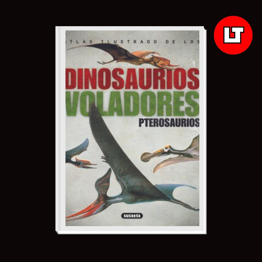 atlas-ilustardo-de-los-dinosaurios-voladores-pterosaurios